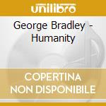 George Bradley - Humanity cd