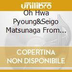 Oh Hwa Pyoung&Seigo Matsunaga From Karis Project - Compromise cd