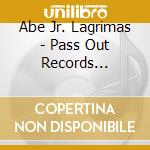 Abe Jr. Lagrimas - Pass Out Records Christmas cd