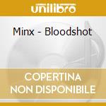 Minx - Bloodshot cd