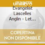 Evangelist Lascelles Anglin - Let The Whole Church Dance