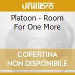 Platoon - Room For One More cd