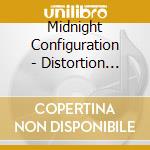 Midnight Configuration - Distortion Field cd musicale di Midnight Configuration