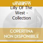 Lilly Of The West - Collection cd musicale di Lilly Of The West