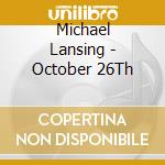 Michael Lansing - October 26Th cd
