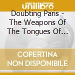 Doubting Paris - The Weapons Of The Tongues Of Lovers cd