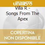 Villa R - Songs From The Apex cd