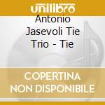 Antonio Jasevoli Tie Trio - Tie