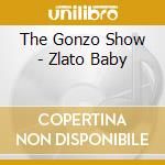 The Gonzo Show - Zlato Baby cd