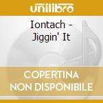 Iontach - Jiggin' It cd