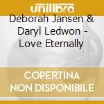 Deborah Jansen & Daryl Ledwon - Love Eternally cd