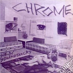 Chrome - Alien Soundtracks cd musicale di CHROME