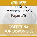 John Drew Petersen - Cat'S Pajama'S
