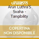 Arun Luthra'S Svaha - Tangibility cd