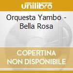 Orquesta Yambo - Bella Rosa cd