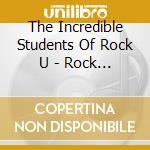 The Incredible Students Of Rock U - Rock U - The Album cd