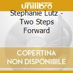 Stephanie Lutz - Two Steps Forward cd