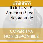 Rick Hays & American Steel - Nevadatude cd