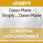 Dawn-Marie - Simply...Dawn-Marie cd