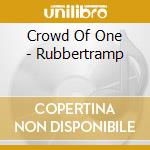 Crowd Of One - Rubbertramp cd