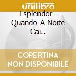 Esplendor - Quando A Noite Cai.. cd