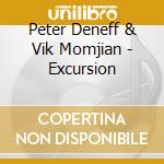 Peter Deneff & Vik Momjian - Excursion cd musicale di Peter Deneff & Vik Momjian