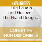 Julia Lane & Fred Gosbee - The Grand Design - A Scots Irish Journey cd musicale di Julia Lane & Fred Gosbee