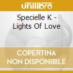 Specielle K - Lights Of Love cd