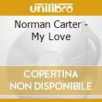 Norman Carter - My Love cd