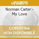 Norman Carter - My Love