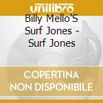 Billy Mello'S Surf Jones - Surf Jones cd