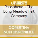 Phosphene - The Long Meadow Felt Company cd