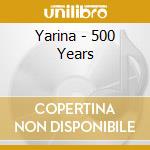 Yarina - 500 Years cd
