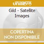 Gild - Satellite Images cd