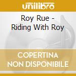 Roy Rue - Riding With Roy cd