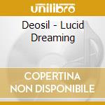 Deosil - Lucid Dreaming cd musicale di Deosil
