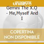 Gemini The X.O - Me,Myself And I
