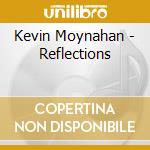 Kevin Moynahan - Reflections cd