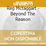 Reg Mctaggart - Beyond The Reason cd