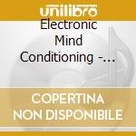 Electronic Mind Conditioning - Accompaniment For A Modern Day Disaster cd