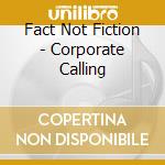 Fact Not Fiction - Corporate Calling cd