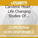 Carolene Heart - Life Changing Studies Of Possession Fully Relying On God With Spirit Releasement cd