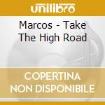Marcos - Take The High Road cd