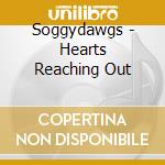 Soggydawgs - Hearts Reaching Out