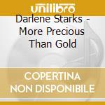 Darlene Starks - More Precious Than Gold cd