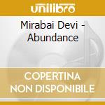 Mirabai Devi - Abundance cd musicale di Mirabai Devi