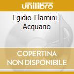 Egidio Flamini - Acquario cd