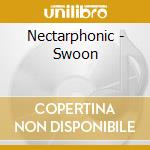 Nectarphonic - Swoon cd musicale di Nectarphonic