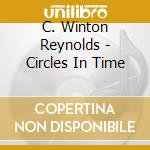 C. Winton Reynolds - Circles In Time cd