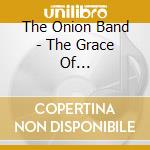 The Onion Band - The Grace Of Imperfection cd